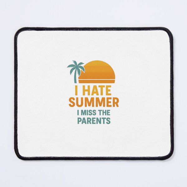 Item preview, I Hate Summer - I miss the parents designed and sold by BaseballGods.