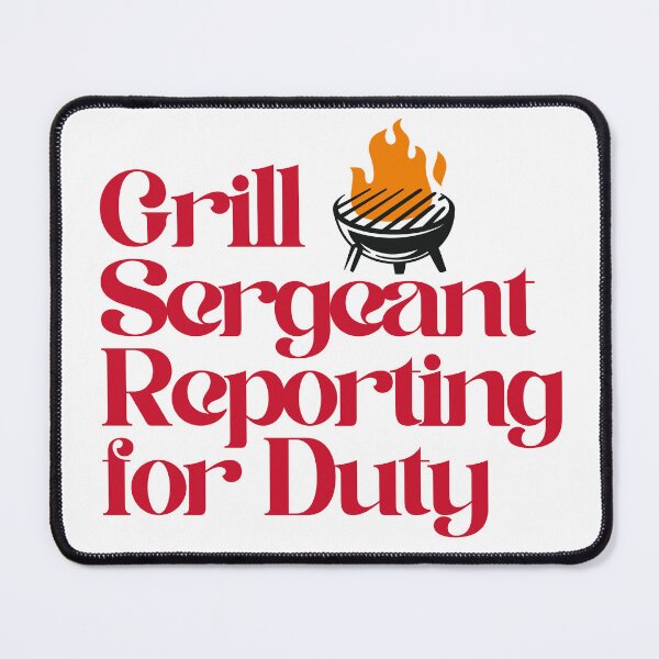 Item preview, Grill Sergeant Reporting for Duty designed and sold by Nikki Krishna.