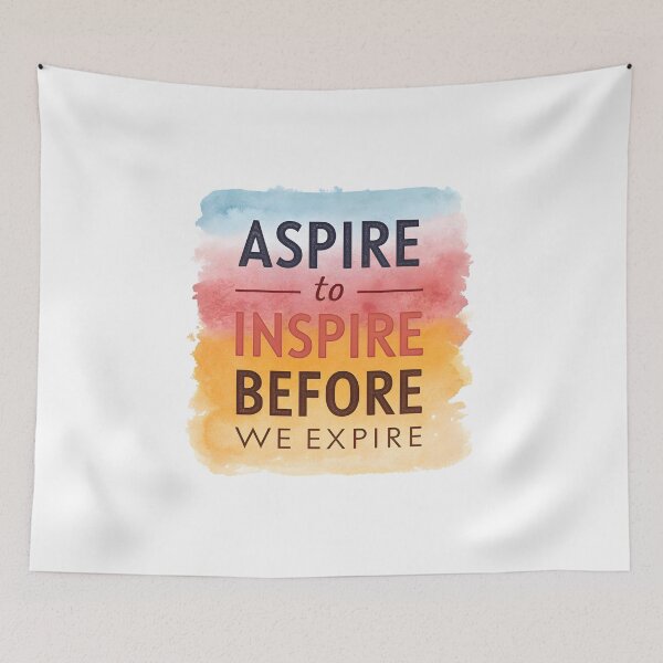 Item preview, Aspire to inspire before we expire designed and sold by nimmitrends.