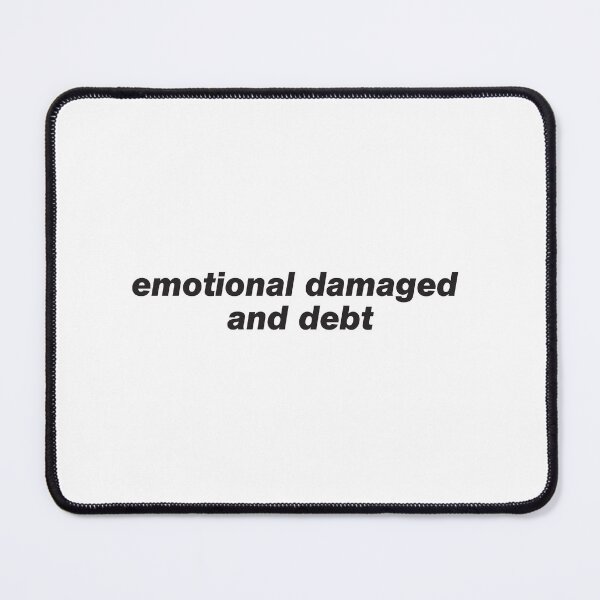 Item preview, Emotional damage and debt designed and sold by Shubi.