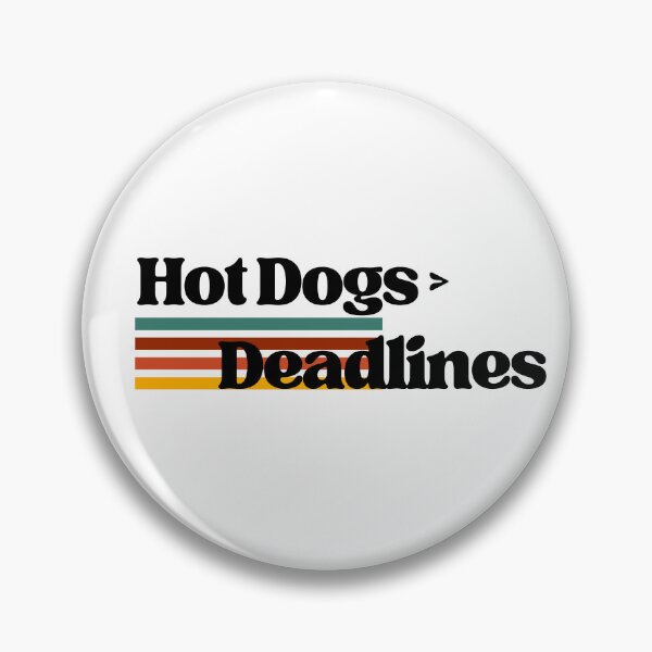 Item preview, Hot Dogs > Deadlines designed and sold by Nikki Krishna.