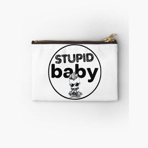 Item preview, Stupid Babies Need the Most Attention  designed and sold by UNK-Fatigues.