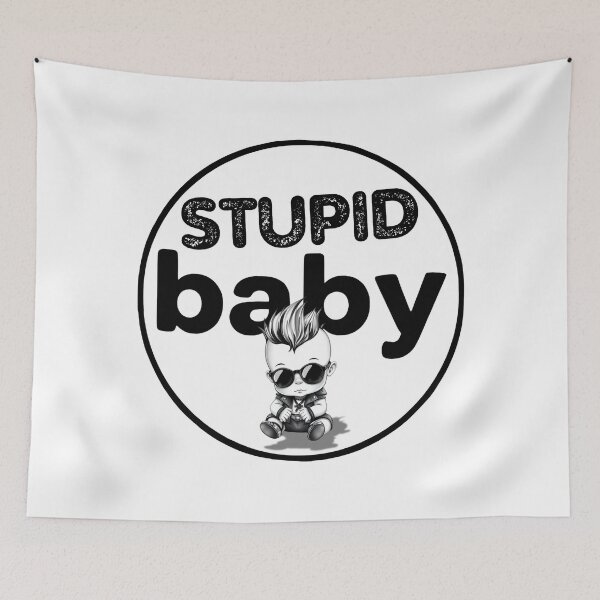 Item preview, Stupid Babies Need the Most Attention  designed and sold by UNK-Fatigues.