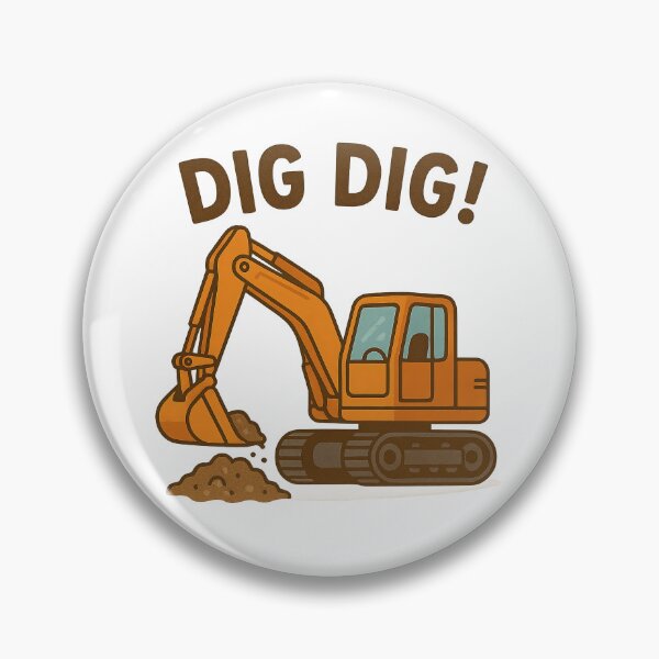 Item preview, Cute Cartoon Excavator with "Dig Dig" Text designed and sold by wellyans.