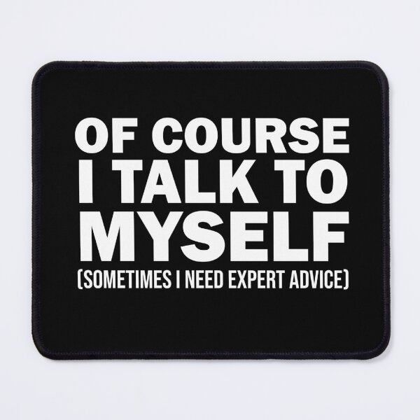Item preview, Of course I talk to myself designed and sold by SwedePotato.