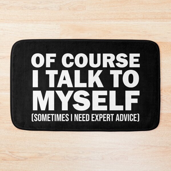 Item preview, Of course I talk to myself designed and sold by SwedePotato.