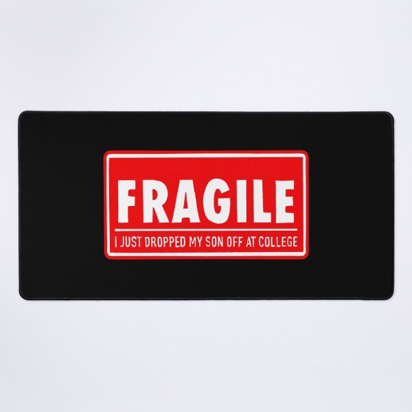 Item preview, FRAGILE I Just Dropped My Son Off At College  designed and sold by IHateDumplings.