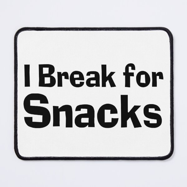 Item preview, I Break for Snacks designed and sold by 101univers.