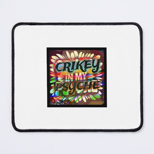 Item preview, CRIKEY in my psyche designed and sold by Flagstafflocal.