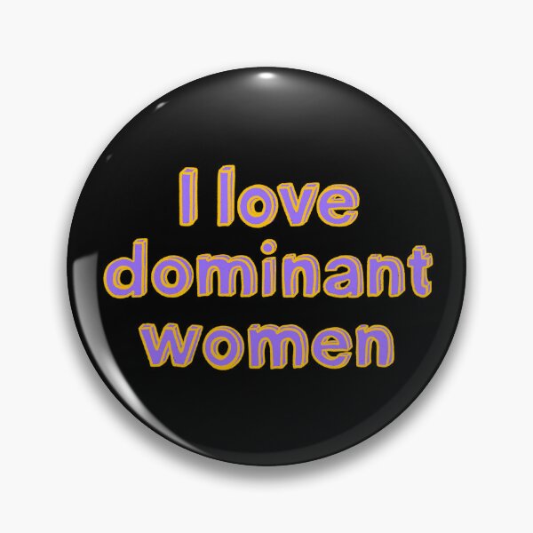 Item preview, I Love Dominant Women Strong Independent Submissive designed and sold by IHateDumplings.