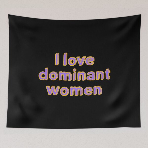 Item preview, I Love Dominant Women Strong Independent Submissive designed and sold by IHateDumplings.