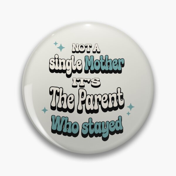 Item preview, Not a single mother, It's the Parent who stayed ™ designed and sold by Piralez.