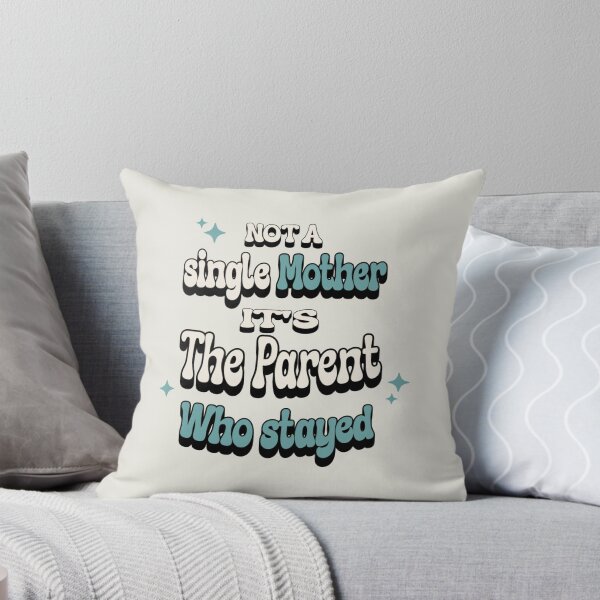 Item preview, Not a single mother, It's the Parent who stayed ™ designed and sold by Piralez.
