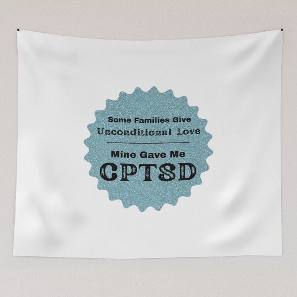 Item preview, My Family Gave me CPTSD designed and sold by The Courtesan Boutique.
