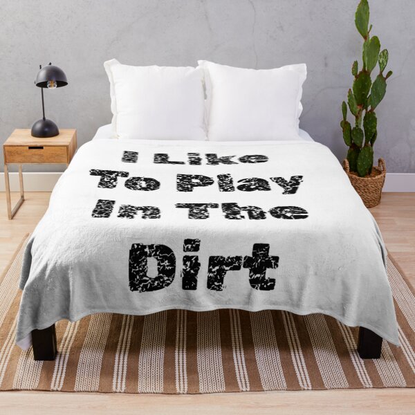 Item preview, I Like To Play In The Dirt designed and sold by mer-ONE.