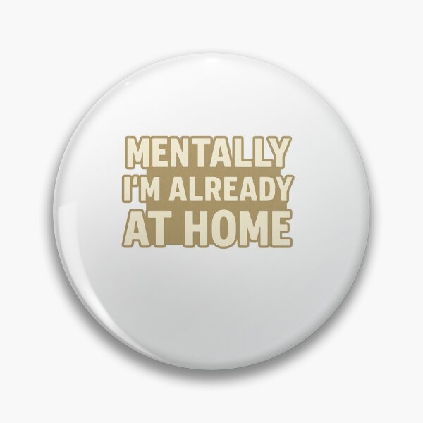 Item preview, Mentally I’m Already at Home designed and sold by Harprints.Studio.