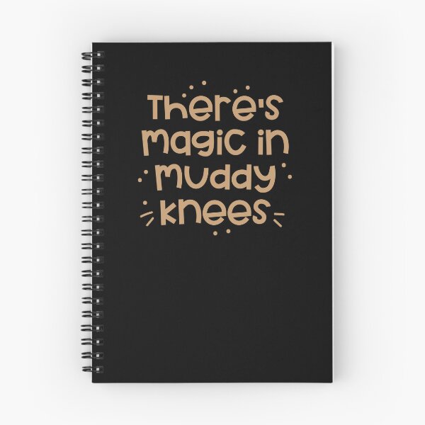 Item preview, theres magic in muddy knees designed and sold by jazzydevil.