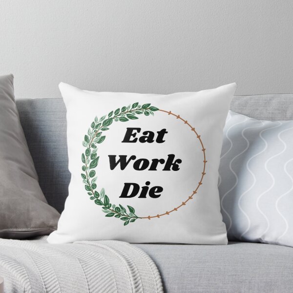 Item preview, Eat Work Die  designed and sold by Vibe Check Central.