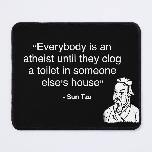 Item preview, “Everybody is an  atheist until they clog a toilet in someone  else’s house” designed and sold by Buntrockstore.