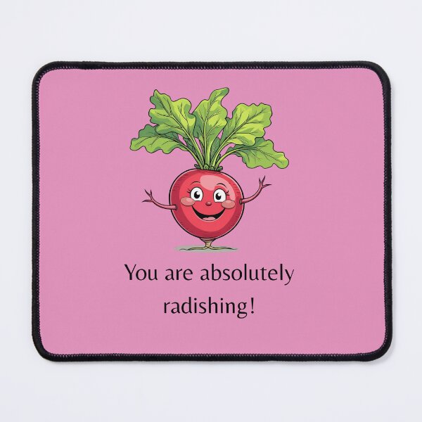 Item preview, You Are Absolutely Radishing – Radish Pun designed and sold by Vibe Check Central.