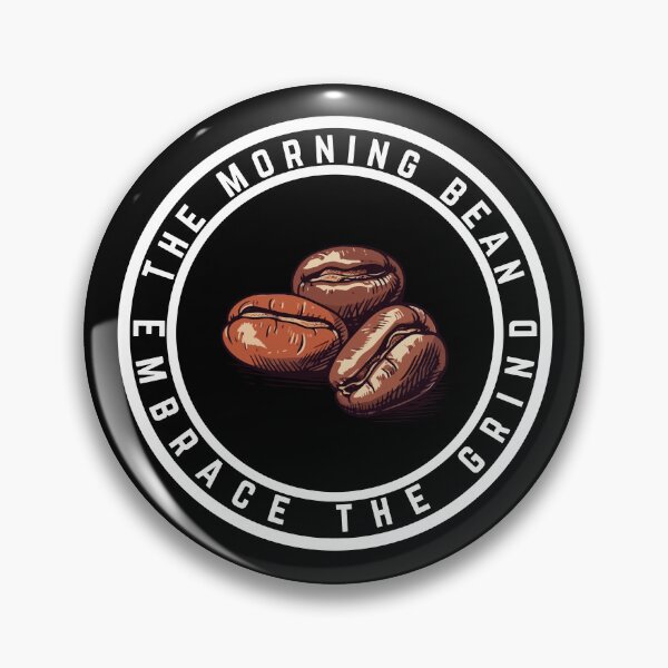 Item preview, The morning bean, Embrace the grind designed and sold by Nikodemusdesign.