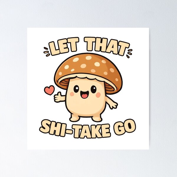 Item preview, Cute Kawaii Shiitake Mushroom with Heart – Funny Let That Shi-Take Go Sticker designed and sold by RuweisVibes.