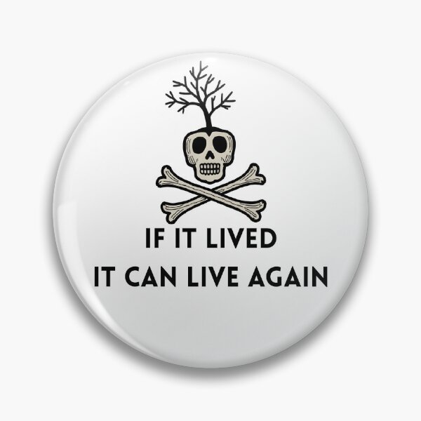 Item preview, If It Lived, It Can Live Again designed and sold by ReFuture.