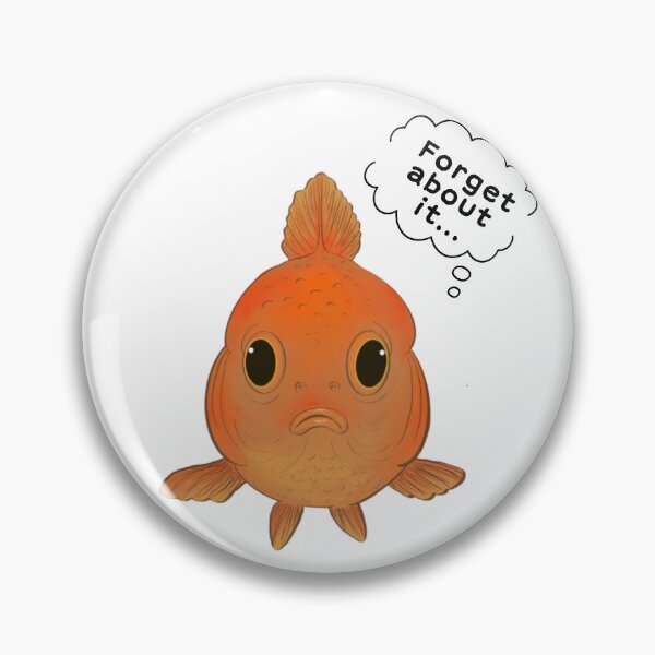 Item preview, Forget about it - Goldfish designed and sold by Salty Lollipop.