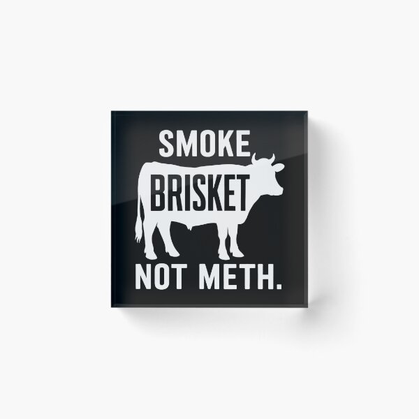Item preview, Smoke Brisket Not Meth designed and sold by Buntrockstore.