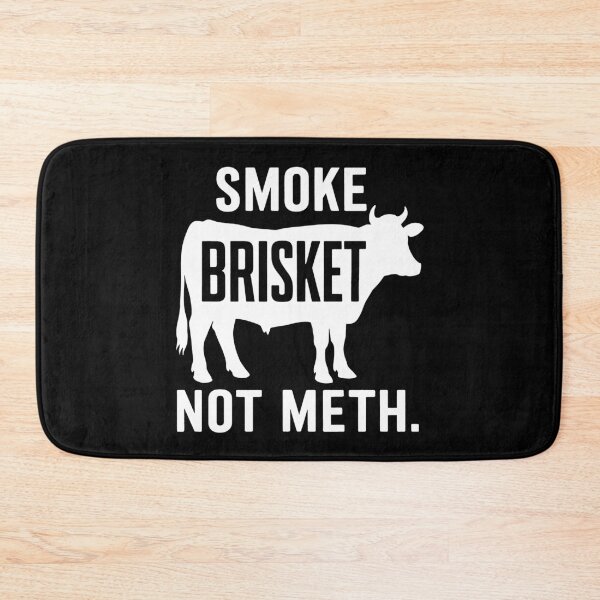 Item preview, Smoke Brisket Not Meth designed and sold by Buntrockstore.