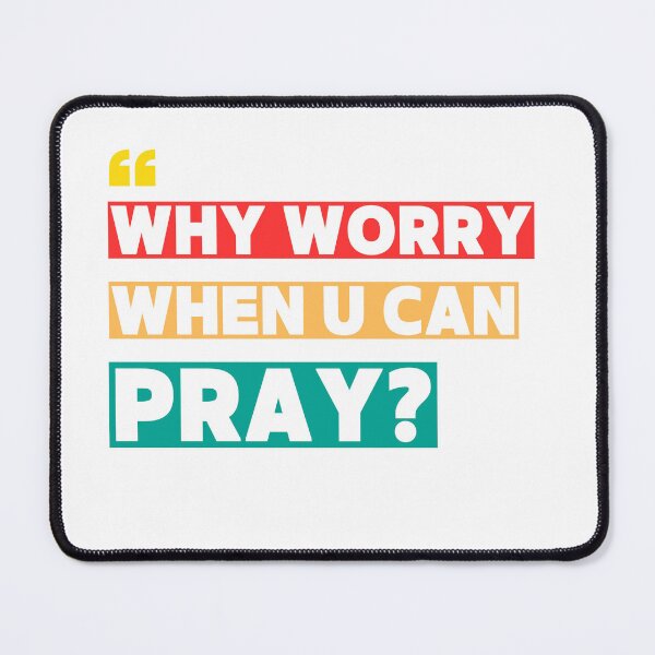 Item preview, Why worry, when u can pray! designed and sold by JCraftedCo.