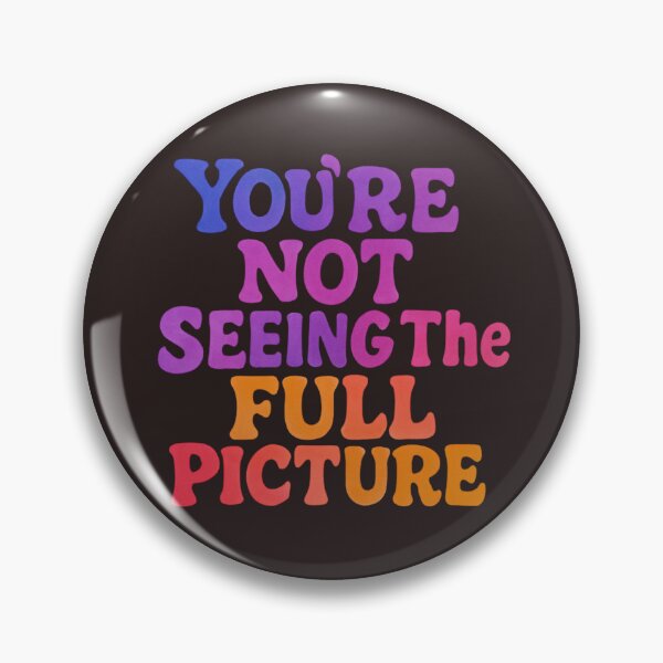 Item preview, You're Not Seeing the Full Picture – Tu Ne Vois Pas Toute L'Image designed and sold by Drawingshirts.