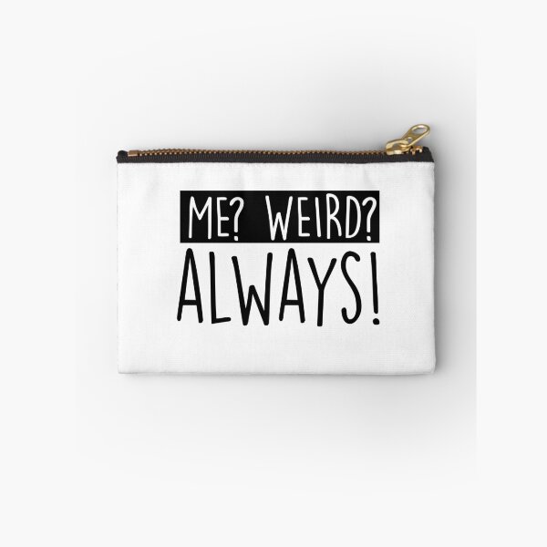Item preview, Me? Weird? Always! designed and sold by HabeshaCloset.