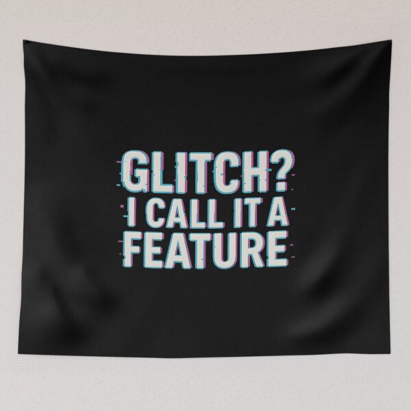 Item preview, Glitch I Call It A Feature – Gamer & Tech Humor Design designed and sold by Closeddog.