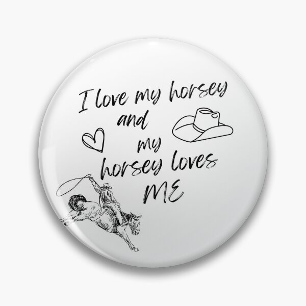 Item preview, I Love my Horsey and my horsey loves me designed and sold by MegT02.