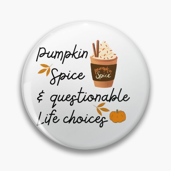 Item preview, Pumpkin Spice & Questionable Life Choices designed and sold by Nikki Krishna.