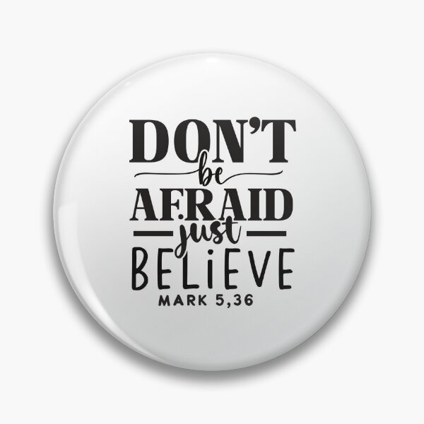Item preview, Don't Be Afraid Just Believe Mark 5:36 designed and sold by Christian Apparel, Decor and More.