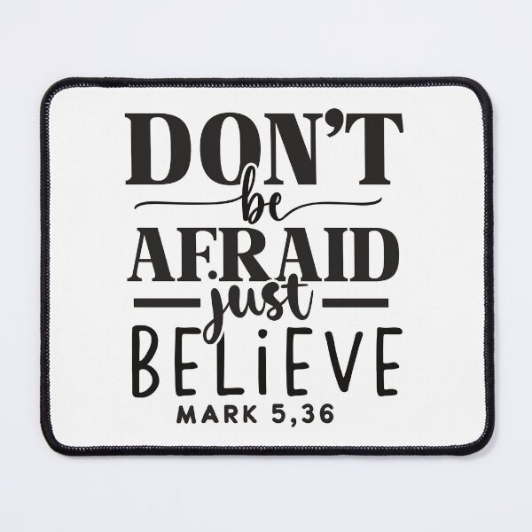 Item preview, Don't Be Afraid Just Believe Mark 5:36 designed and sold by Christian Apparel, Decor and More.
