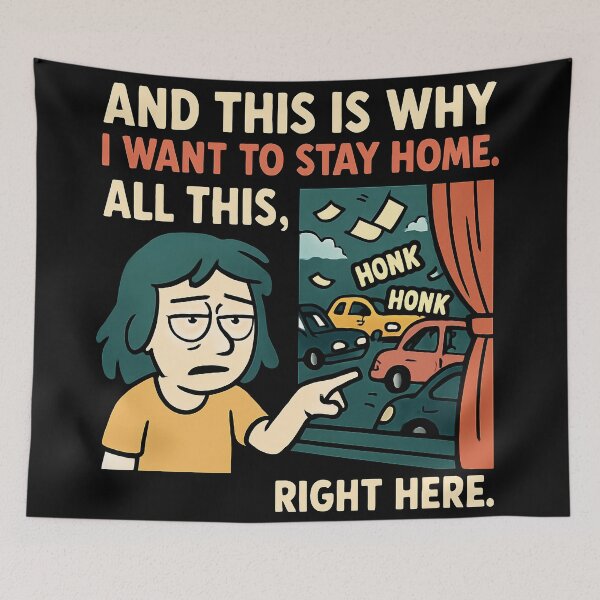Item preview, I Want to Stay Home designed and sold by BravenBold.