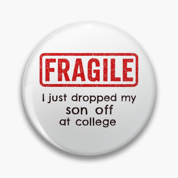 Item preview, Fragile Dropped My Son Off At College designed and sold by JerdbordinShop.