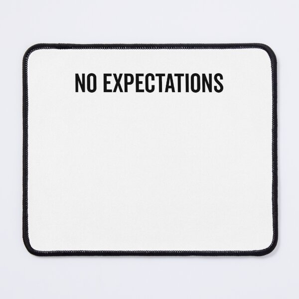 Item preview, No Expectations designed and sold by Frank Ring.
