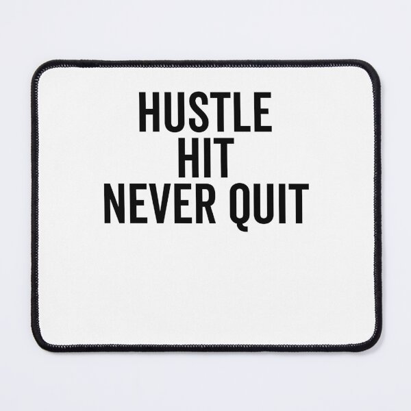Item preview, Hustle Hit Never Quit designed and sold by Frank Ring.