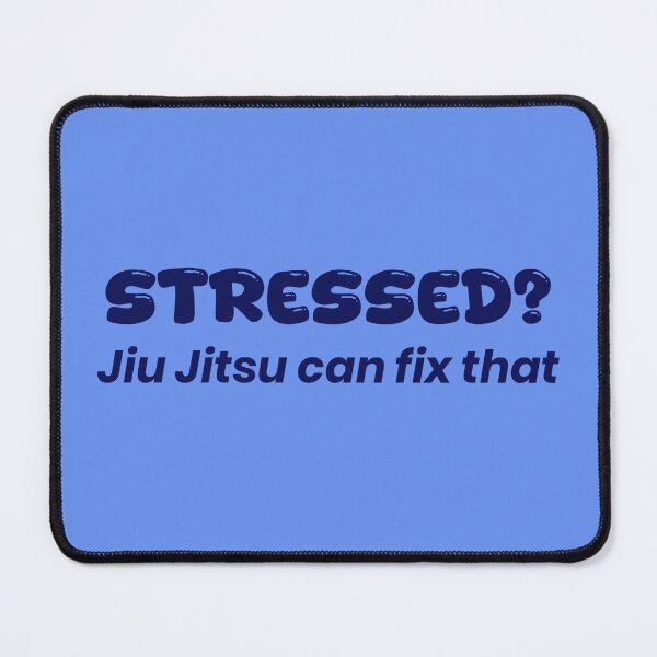 Item preview, Stressed? Jiu Jitsu Can Fix That – Motivational Quote designed and sold by S-Dstyle.
