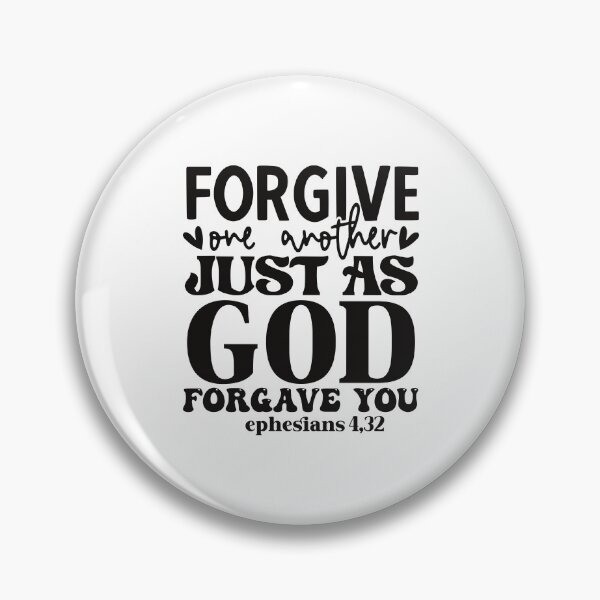 Item preview, Forgive one another just as God forgave you Ephesians 4:32 designed and sold by Christian Apparel, Decor and More.