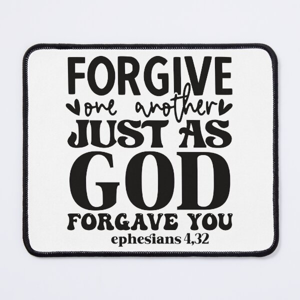 Item preview, Forgive one another just as God forgave you Ephesians 4:32 designed and sold by Christian Apparel, Decor and More.