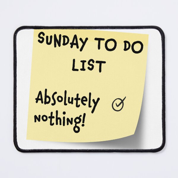 Item preview, Sunday To-Do List: Absolutely Nothing designed and sold by Bear Wolf Design.