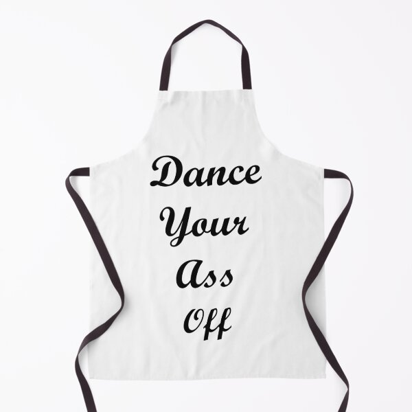 Item preview, Dance your ass off designed and sold by sager4ever.