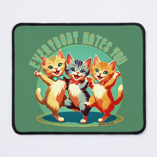 Item preview, EVERYBODY HATES YOU, CATS designed and sold by Afterglow by Fables.