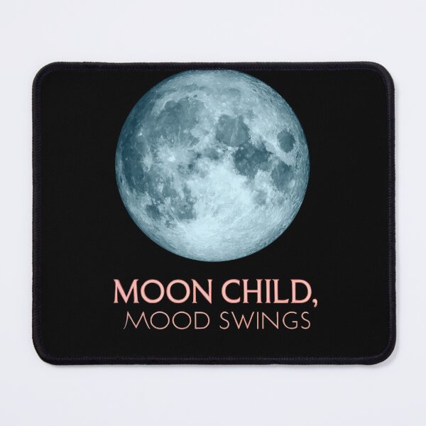 Item preview, Moon child mood swings designed and sold by whatthefoxsays.