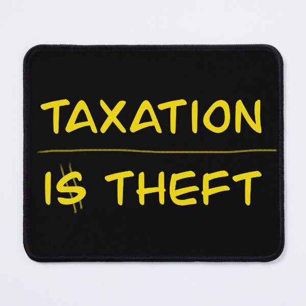 Item preview, Taxation is Theft designed and sold by DF118.